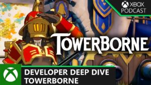 Read more about the article Official Xbox Podcast | Deep(er) Dive Into Towerborne