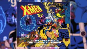 Read more about the article Learn About The Creation Of X-Men ’97 With This New Artbook