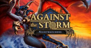 Read more about the article Top city builder Against The Storm gets a grumpy bat faction and giant pooping birds in its next DLC this July